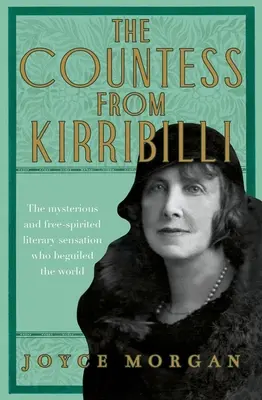 La contessa di Kirribilli: la misteriosa e libera sensazione letteraria che ammaliò il mondo (Morgan Joyce (autore A&U ANZ)) - The Countess from Kirribilli: The Mysterious and Free-Spirited Literary Sensation Who Beguiled the World (Morgan Joyce (A&U ANZ author))