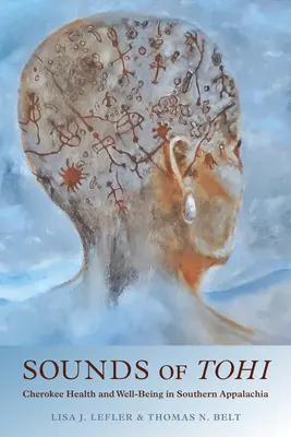 I suoni di Tohi: Salute e benessere dei Cherokee nell'Appalachia meridionale - Sounds of Tohi: Cherokee Health and Well-Being in Southern Appalachia