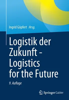 Logistik Der Zukunft - Logistica per il futuro - Logistik Der Zukunft - Logistics for the Future