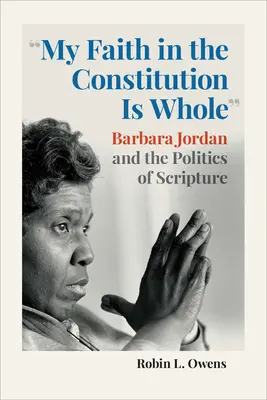 La mia fede nella Costituzione è intera: Barbara Jordan e la politica delle Scritture - My Faith in the Constitution Is Whole: Barbara Jordan and the Politics of Scripture