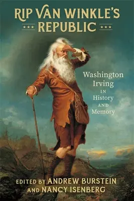 La Repubblica di Rip Van Winkle: Washington Irving nella storia e nella memoria - Rip Van Winkle's Republic: Washington Irving in History and Memory