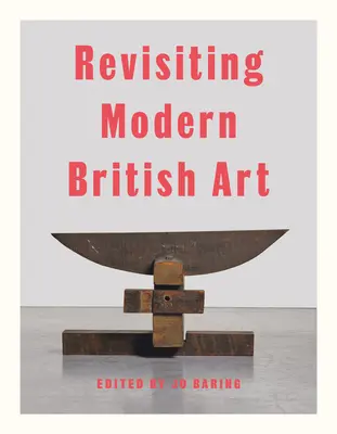 Rivisitazione dell'arte moderna britannica - Revisiting Modern British Art