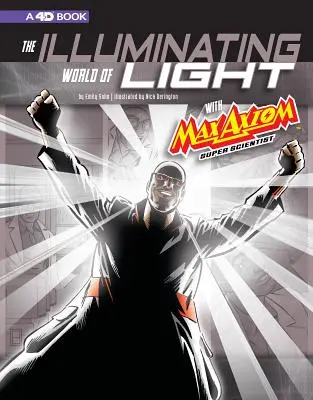 Il mondo illuminante della luce con Max Axiom, Super Scienziato: 4D un'esperienza di lettura aumentata della scienza - The Illuminating World of Light with Max Axiom, Super Scientist: 4D an Augmented Reading Science Experience