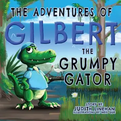Le avventure di Gilbert l'alligatore brontolone - The Adventures of Gilbert the Grumpy Gator