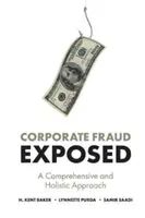 La frode aziendale esposta: Un approccio completo e olistico - Corporate Fraud Exposed: A Comprehensive and Holistic Approach