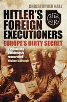 I boia stranieri di Hitler - Lo sporco segreto dell'Europa - Hitler's Foreign Executioners - Europe's Dirty Secret