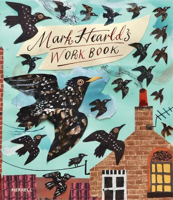 Libro di lavoro di Mark Hearld - Mark Hearld's Work Book