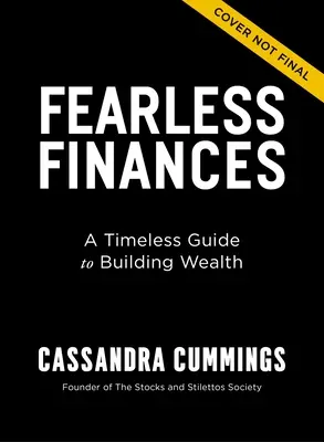 Finanze senza paura: Una guida senza tempo per costruire la ricchezza - Fearless Finances: A Timeless Guide to Building Wealth