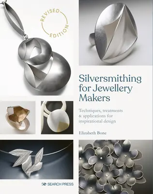 Argenteria per gioiellieri: Tecniche, trattamenti e applicazioni per un design d'ispirazione - Silversmithing for Jewellery Makers: Techniques, Treatments & Applications for Inspirational Design
