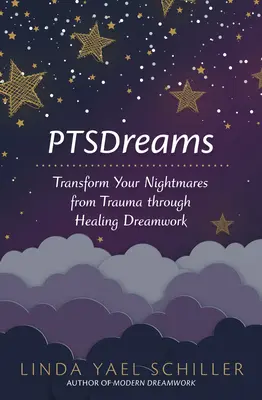 Ptsdreams: Trasformare gli incubi da trauma attraverso il lavoro onirico di guarigione - Ptsdreams: Transform Your Nightmares from Trauma Through Healing Dreamwork