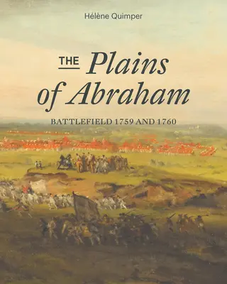 Le pianure di Abramo: Campo di battaglia 1759-1760 - The Plains of Abraham: Battlefield 1759-1760
