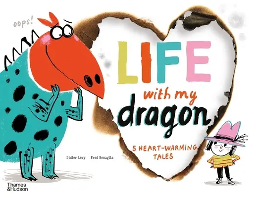 Vita con il mio drago: Cinque storie che scaldano il cuore - Life with My Dragon: Five Heart-Warming Tales