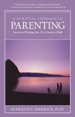 Approccio spirituale alla genitorialità: I segreti per crescere un figlio del XXI secolo - Spiritual Approach to Parenting: Secrets of Raising a 21st Century Child