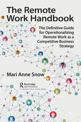 Il manuale del lavoro a distanza: La guida definitiva per rendere operativo il lavoro a distanza come strategia aziendale competitiva - The Remote Work Handbook: The Definitive Guide for Operationalizing Remote Work as a Competitive Business Strategy
