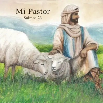 Il mio pastore: Salmos 23 - Mi Pastor: Salmos 23