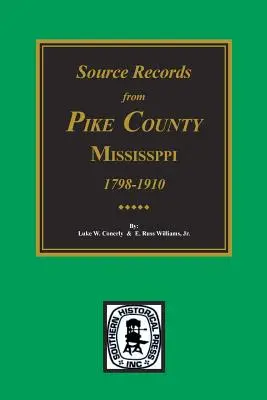 Contea di Pike, Mississippi, 1798-1910, documenti di origine da. - Pike County, Mississippi, 1798-1910, Source Records From.