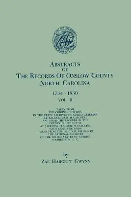 Estratti dei registri della contea di Onslow, North Carolina, 1734-1850. in due volumi. Volume II - Abstracts of the Records of Onslow County, North Carolina, 1734-1850. in Two Volumes. Volume II