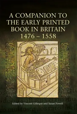 Un compagno del libro stampato in Gran Bretagna, 1476-1558 - A Companion to the Early Printed Book in Britain, 1476-1558