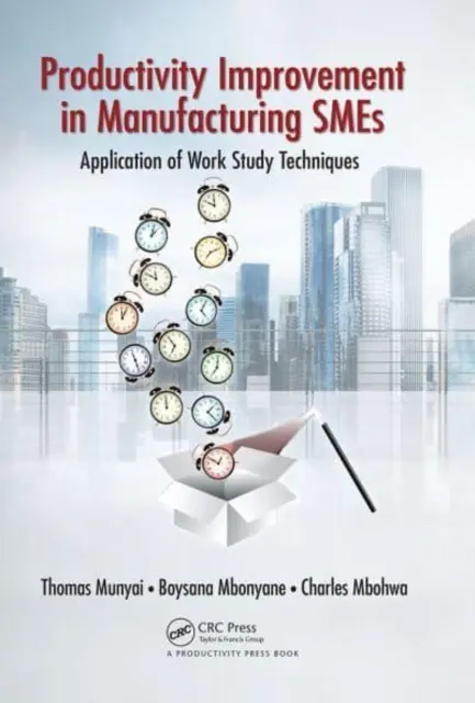 Miglioramento della produttività nelle PMI manifatturiere: Applicazione del Work Study - Productivity Improvement in Manufacturing Smes: Application of Work Study