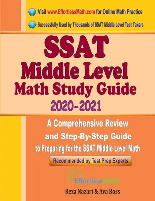 Guida allo studio della matematica per il livello medio SSAT 2020 - 2021: Una revisione completa e una guida passo-passo per prepararsi all'SSAT Middle Level Math. - SSAT Middle Level Math Study Guide 2020 - 2021: A Comprehensive Review and Step-By-Step Guide to Preparing for the SSAT Middle Level Math