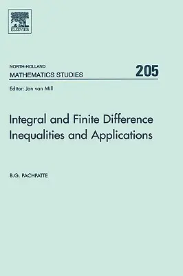 Disuguaglianze integrali e di differenza finita e applicazioni: Volume 205 - Integral and Finite Difference Inequalities and Applications: Volume 205
