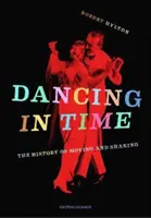 Danzare nel tempo - La storia del movimento e dell'agitazione - Dancing in Time - The History of Moving and Shaking