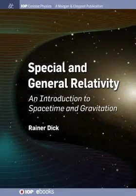 Relatività speciale e generale: Introduzione allo spazio e alla gravitazione - Special and General Relativity: An Introduction to Spacetime and Gravitation