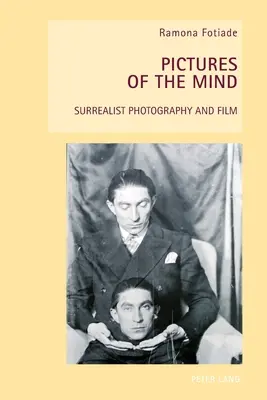 Immagini della mente: fotografia e film surrealisti - Pictures of the Mind: Surrealist Photography and Film