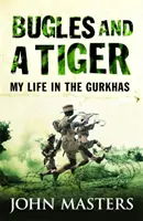Bugles and a Tiger - La mia vita nei Gurkhas - Bugles and a Tiger - My life in the Gurkhas