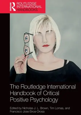 Il Manuale internazionale di psicologia critica positiva (Routledge International Handbook of Critical Positive Psychology) - The Routledge International Handbook of Critical Positive Psychology
