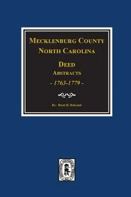 Estratti degli atti della contea di Mecklenburg, Carolina del Nord, 1763-1779. - Mecklenburg County, North Carolina Deed Abstracts, 1763-1779.