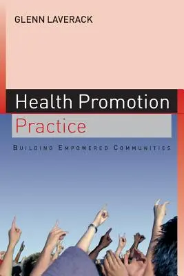Pratica della promozione della salute: Costruire comunità responsabilizzate - Health Promotion Practice: Building Empowered Communities