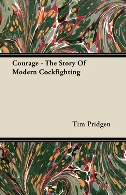 Coraggio - La storia dei moderni combattimenti di galli - Courage - The Story Of Modern Cockfighting