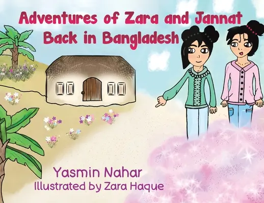 Le avventure di Zara e Jannat - Di nuovo in Bangladesh - Adventures of Zara and Jannat - Back in Bangladesh