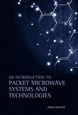 Introduzione ai sistemi e alle tecnologie a microonde a pacchetto - An Introduction to Packet Microwave Systems and Technologies