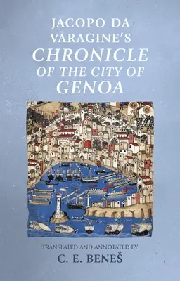 Cronaca della città di Genova di Jacopo Da Varagine - Jacopo Da Varagine's Chronicle of the City of Genoa