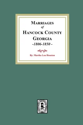 Matrimoni della contea di Hancock, Georgia, 1806-1850 - Marriages of Hancock County, Georgia, 1806-1850
