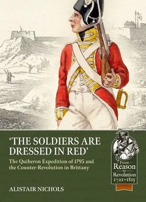 I soldati sono vestiti di rosso: La spedizione di Quiberon del 1795 e la controrivoluzione in Bretagna - The Soldiers Are Dressed in Red: The Quiberon Expedition of 1795 and the Counter-Revolution in Brittany