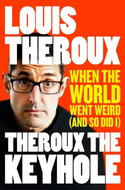 Theroux The Keyhole - Quando il mondo è diventato strano (e anch'io) - Theroux The Keyhole - When the world went weird (and so did I)