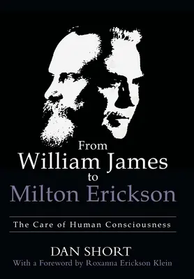 Da William James a Milton Erickson: la cura della coscienza umana - From William James to Milton Erickson: The Care of Human Consciousness
