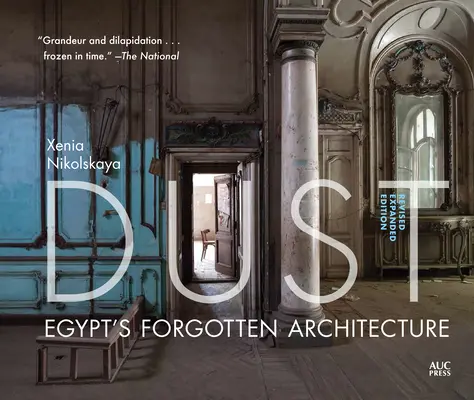 Dust: L'architettura dimenticata dell'Egitto, edizione riveduta e ampliata - Dust: Egypt's Forgotten Architecture, Revised and Expanded Edition