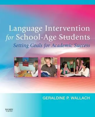 Intervento linguistico per studenti in età scolare: Definire gli obiettivi per il successo accademico - Language Intervention for School-Age Students: Setting Goals for Academic Success