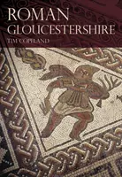 Il Gloucestershire romano - Roman Gloucestershire