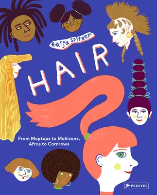 Capelli: dai Moptops ai Mohicani, dagli Afros alle treccine - Hair: From Moptops to Mohicans, Afros to Cornrows