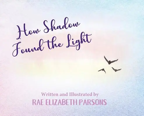 Come l'ombra trovò la luce - How Shadow Found the Light