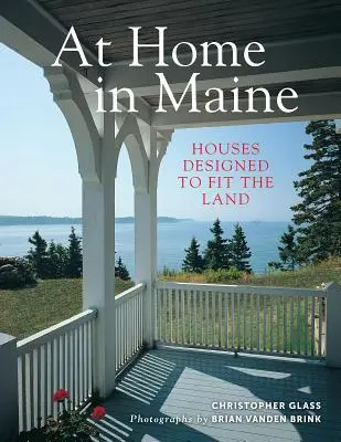 A casa nel Maine: case progettate per adattarsi al territorio - At Home in Maine: Houses Designed to Fit the Land