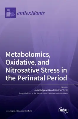 Metabolomica, stress ossidativo e nitrosativo nel periodo perinatale - Metabolomics, Oxidative, and Nitrosative Stress in the Perinatal Period