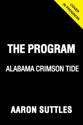 Il programma: Alabama: Una storia curata dei Crimson Tide - The Program: Alabama: A Curated History of the Crimson Tide