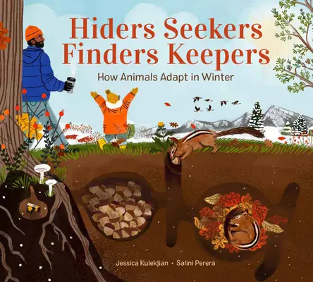 Cacciatori, cercatori, trovatori, custodi: Come gli animali si adattano all'inverno - Hiders Seekers Finders Keepers: How Animals Adapt in Winter