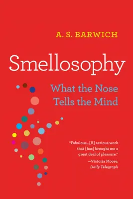 Odontoiatria: Cosa dice il naso alla mente - Smellosophy: What the Nose Tells the Mind